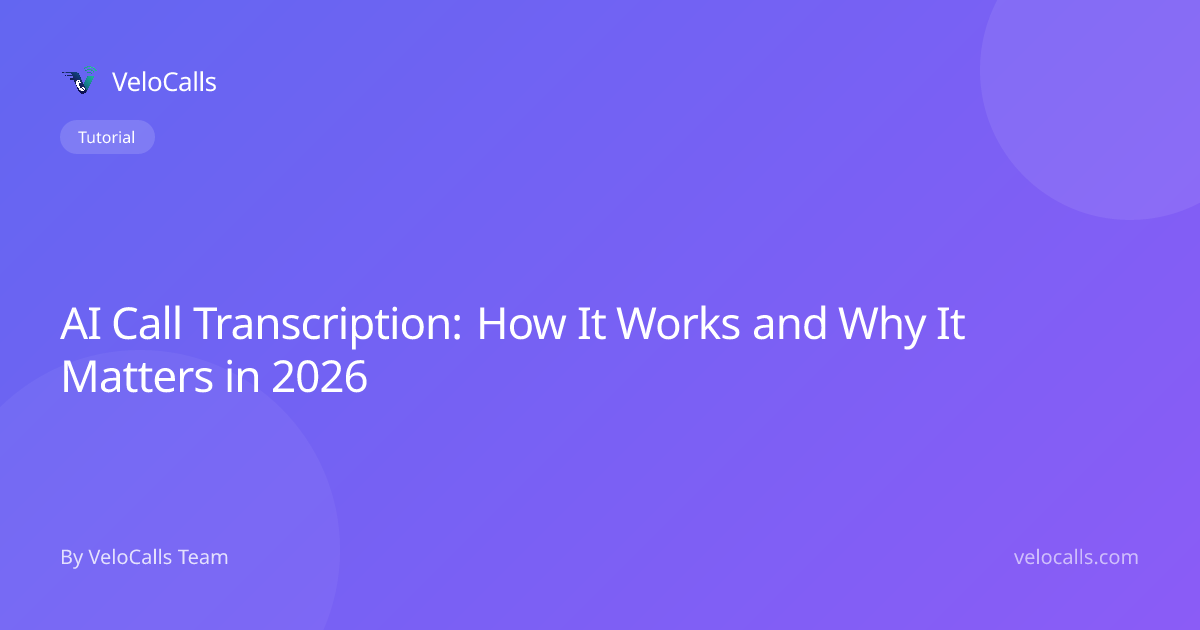 AI Call Transcription: How It Works and Why It Matters in 2026