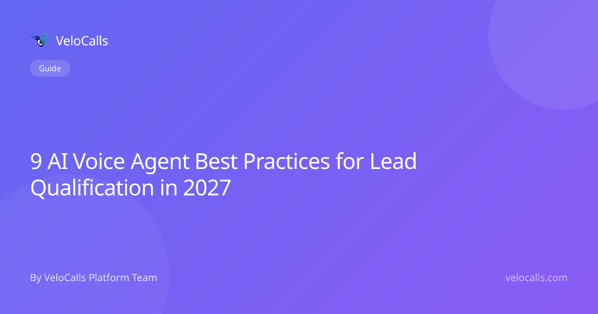 9 AI Voice Agent Best Practices for Lead Qualification in 2027