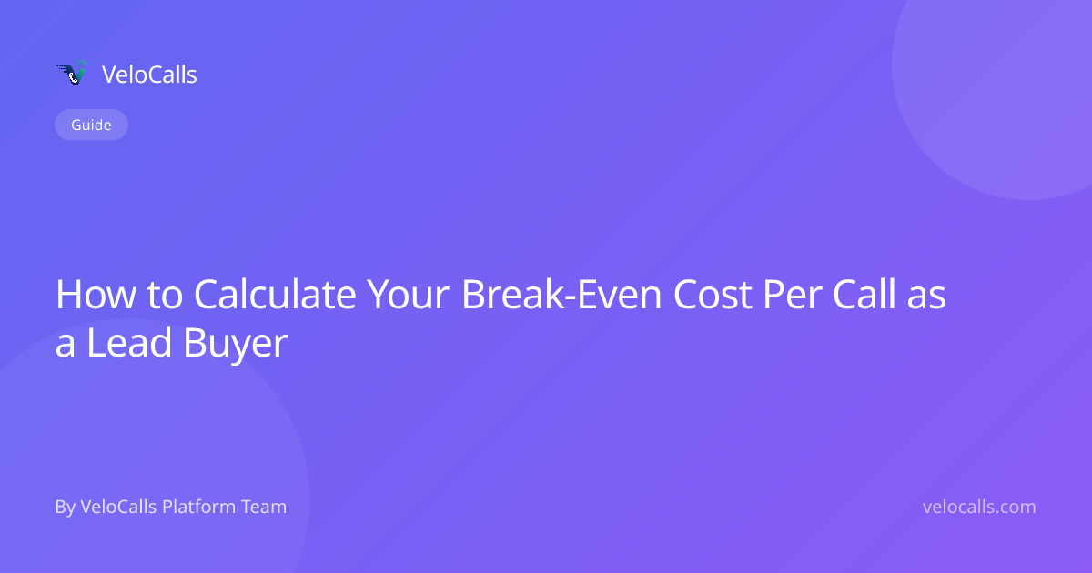 How to Calculate Your Break-Even Cost Per Call as a Lead Buyer