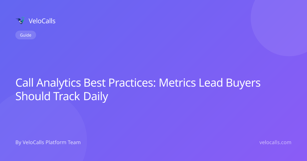 Call Analytics Best Practices: Metrics Lead Buyers Should Track Daily