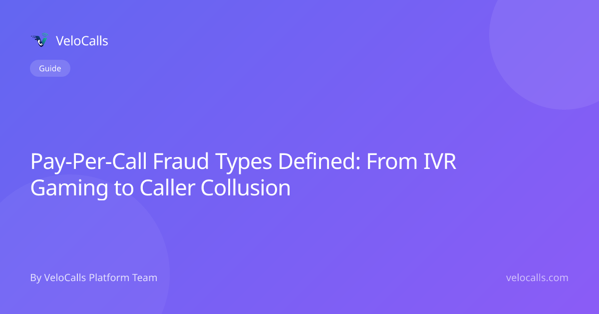 Pay-Per-Call Fraud Types Defined: From IVR Gaming to Caller Collusion