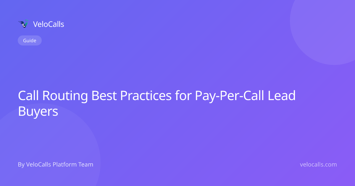 Call Routing Best Practices for Pay-Per-Call Lead Buyers