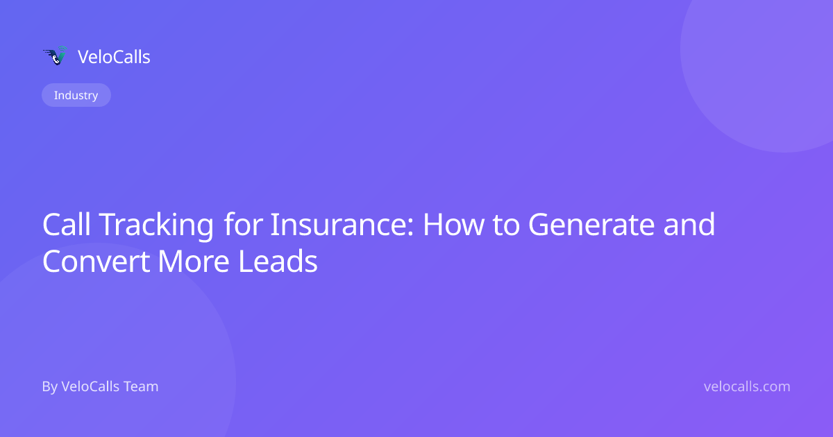 Call Tracking for Insurance: How to Generate and Convert More Leads