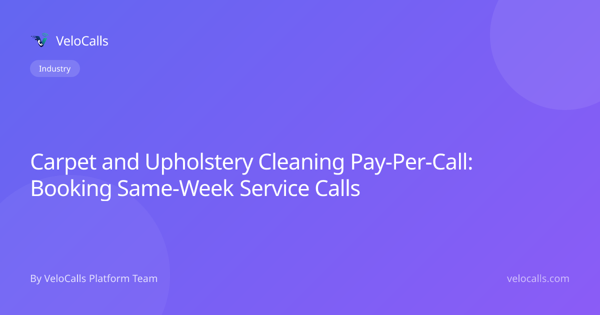 Carpet and Upholstery Cleaning Pay-Per-Call: Booking Same-Week Service Calls