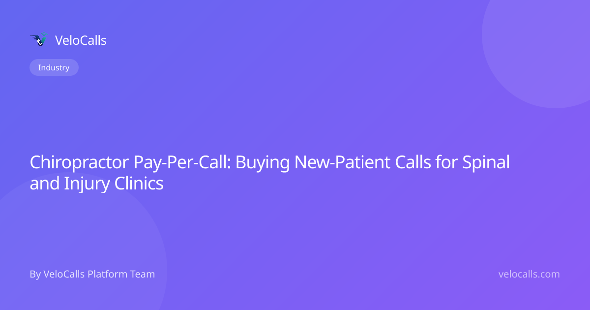 Chiropractor Pay-Per-Call: Buying New-Patient Calls for Spinal and Injury Clinics