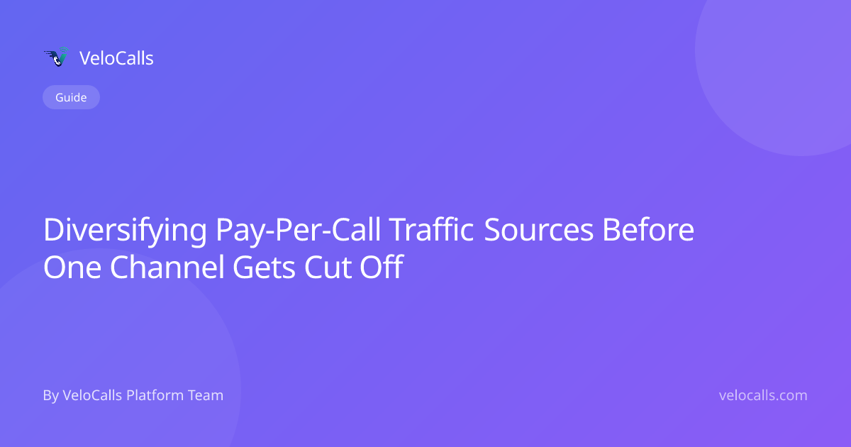 Diversifying Pay-Per-Call Traffic Sources Before One Channel Gets Cut Off
