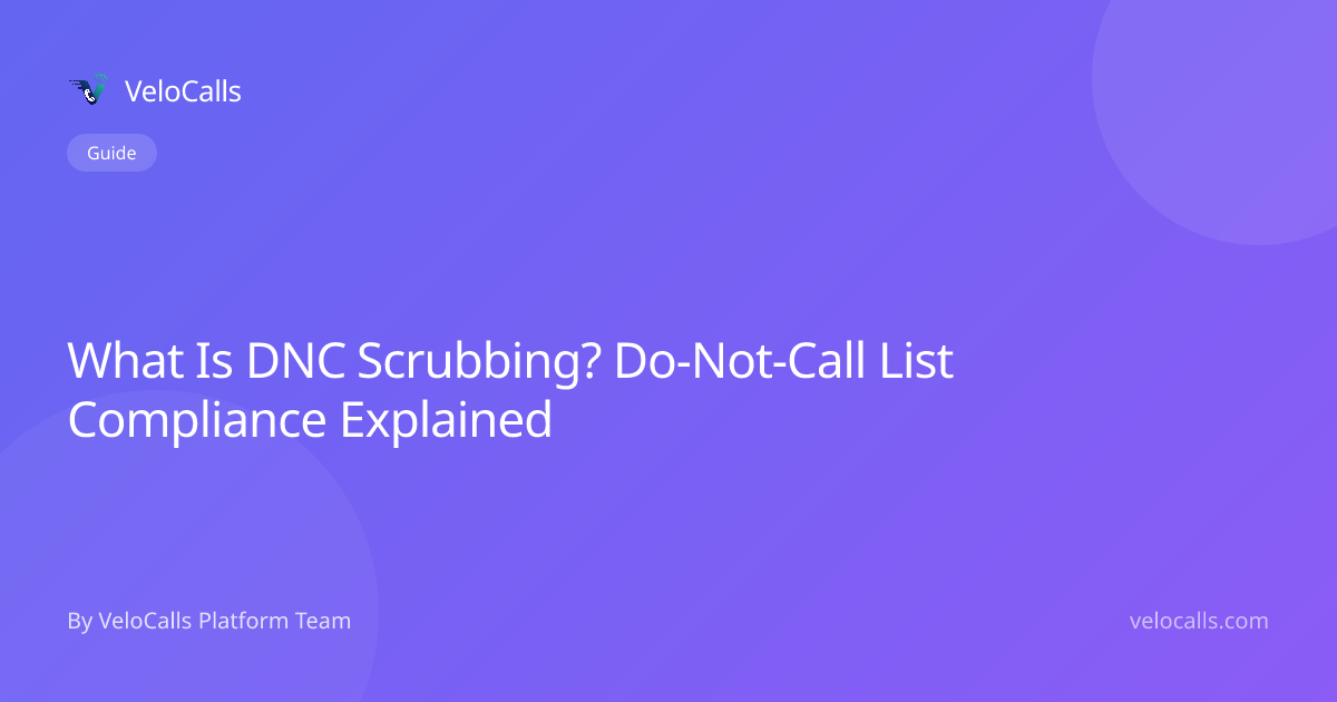What Is DNC Scrubbing? Do-Not-Call List Compliance Explained