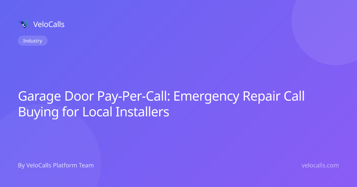 Garage Door Pay-Per-Call: Emergency Repair Call Buying for Local Installers