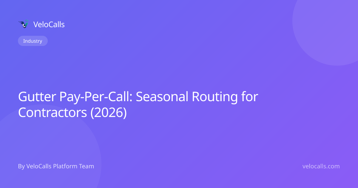 Gutter Pay-Per-Call: Seasonal Routing for Contractors (2026)