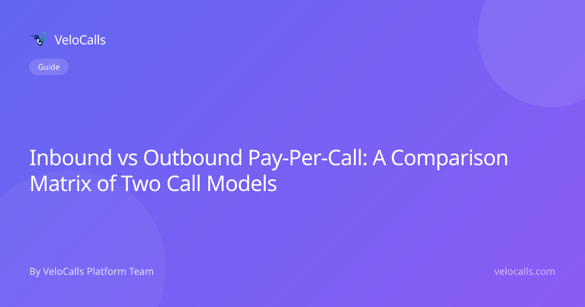 Inbound vs Outbound Pay-Per-Call: A Comparison Matrix of Two Call Models