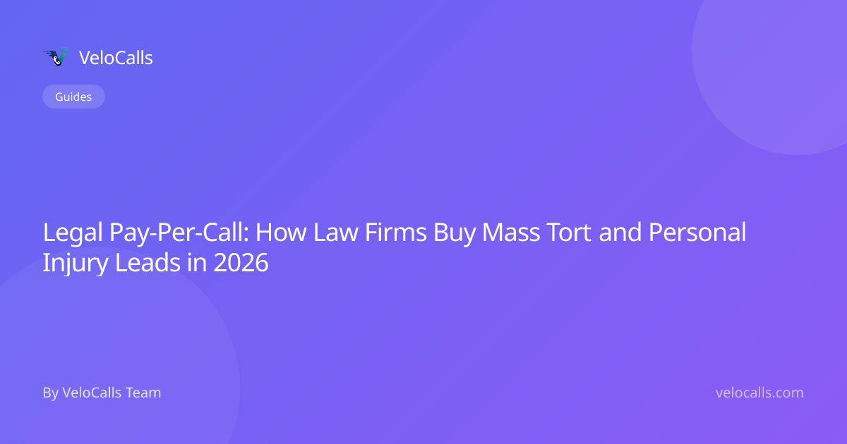Legal Pay-Per-Call: How Law Firms Buy Mass Tort and Personal Injury Leads in 2026