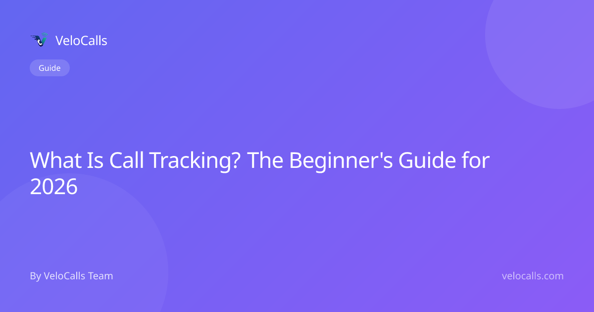 What Is Call Tracking? The Beginner's Guide for 2026