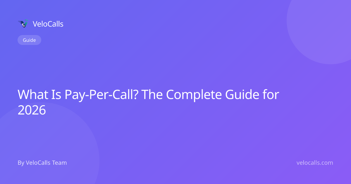 What Is Pay-Per-Call? The Complete Guide for 2026